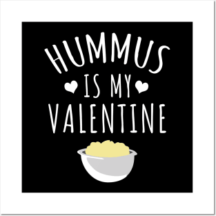 Hummus is my valentine Posters and Art